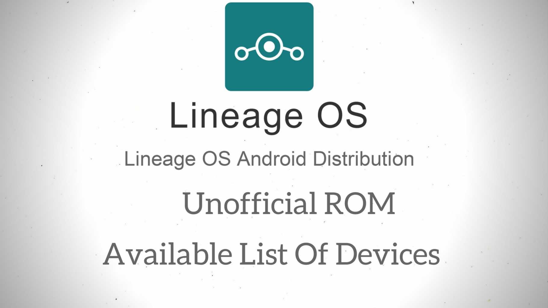 Unofficial Lineage os available list of devices
