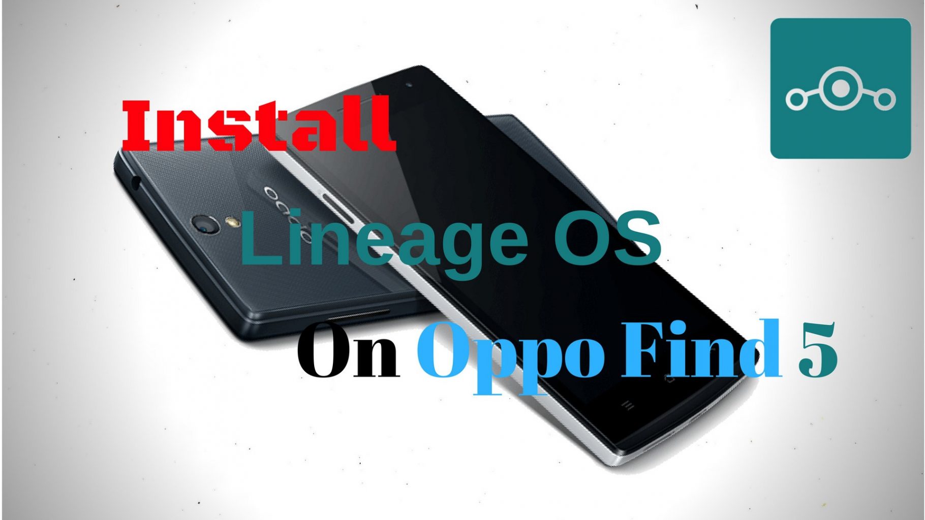 Install Lineage OS on Oppo Find 5