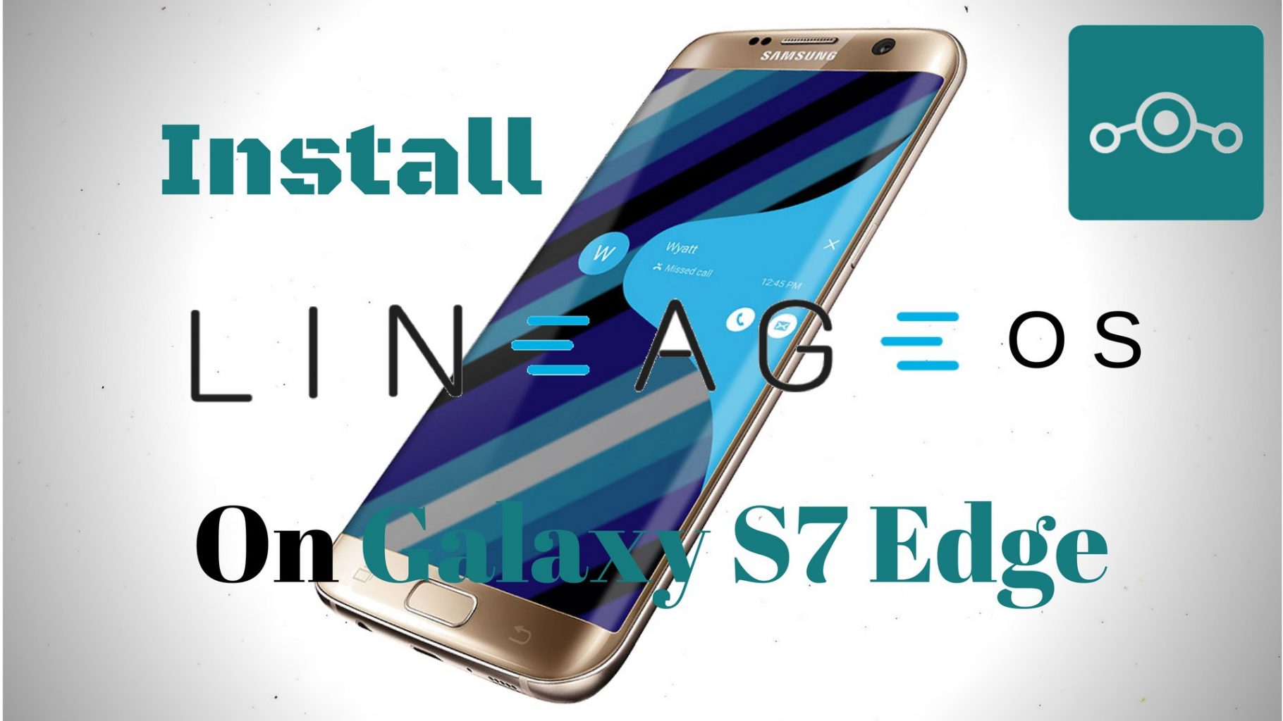 Lineage OS on Samsung Galaxy S7 Edge