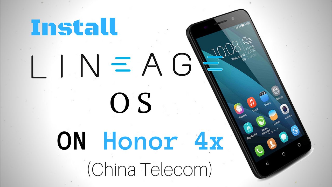 Lineage OS 14.1 for Honor 4x China Telecom