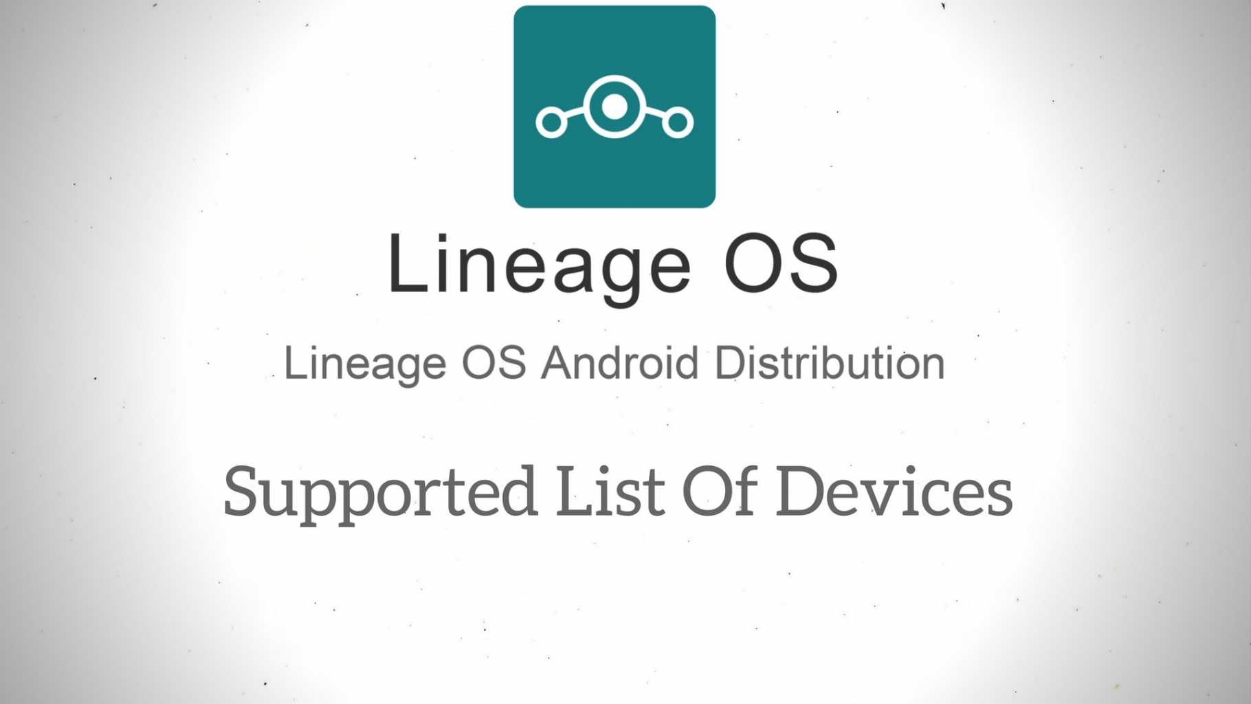 Supported List Of Devices for Official Lineage OS
