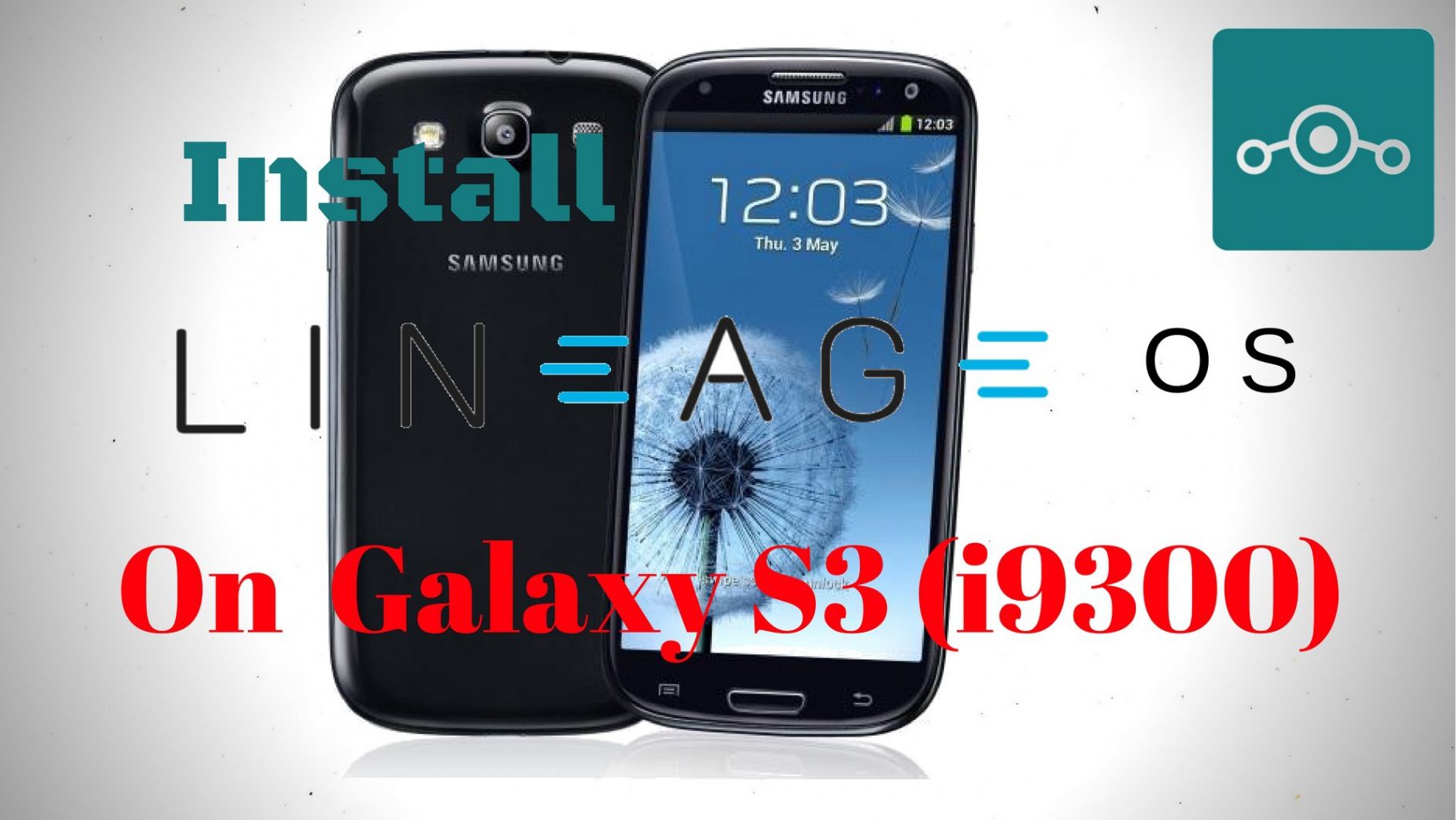 Install Lineage OS 14.1 On Samsung Galaxy S3 (i9300)